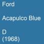 Preview: Ford, Acapulco Blue, D (1968).